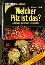 Welcher Pilz ist das? - Erkennen, Sammeln, Verwenden ; [extra: Pilze und ihre Baumpartner]