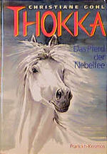 Christiane Gohl: Thokka - Das Pferd der Christiane Gohl: Thokka - Das Pferd der