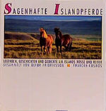 ISBN 9783440067444: Sagenhafte Islandpferde: Legenden, Geschichten und Gedichte um Island Rosse und Reiter