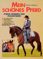 ISBN 9783440068779: Mein schönes Pferd – Pferde frisieren und präsentieren