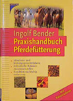 ISBN 9783440069042: Handbuch Pferdefütterung – Situations- und leistungsgerecht füttern, individuelle Rationen zusammenstellen, Kondition nachhaltig verbessern