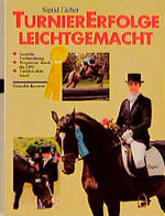 ISBN 9783440070529: Turniererfolge leichtgemacht : von der richtigen Vorbereitung bis zum ersten Start ; [gezielte Vorbereitung ; Wegweiser durch die LPO ; Turnier ohne Stress].