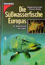 ISBN 9783440070680: Die Süßwasserfische Europas : Für Naturfreunde und Angler. / Kosmos-Naturführer