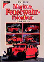 Magirus-Feuerwehr-Fotoalbum - Fahrzeuge 1900 - 1970