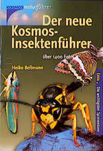 ISBN 9783440076828: Der neue Kosmos-Insektenführer über 1400 Fotos. Extra: Die wichtigsten Spinnentiere. Kosmos Naturführer