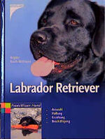 Brigitte Rauth-Widmann: "Labrador Retrie Brigitte Rauth-Widmann: "Labrador Retrie