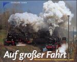 ISBN 9783440085844: Auf grosser Fahrt -Museumslokomotiven in Deutschland 1985 - 2000