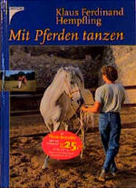 ISBN 9783440088852: Mit Pferden tanzen. Versammeltes Reiten am losen Zügel. Vertraute Harmonie von Anfang an