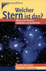 ISBN 9783440091678: Welcher Stern ist das? Sterne und Planeten entdecken und beobachten. Mit Sternbilder-Lexikon. KOSMOS Naturführer