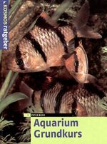 ISBN 9783440092873: Aquarium Grundkurs