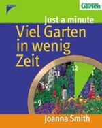 ISBN 9783440093320: Viel Garten in wenig Zeit. Just a minute. Aus dem Englischen übersetzt von Dr. Wolfgang Hensel.