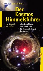 ISBN 9783440094556: Der Kosmos Himmelsführer – Alle Sternbilder der Nord- und Südhimmels leicht besimmt