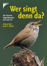 Wer singt denn da? – Der Kosmos Vogelstimmenkurs mit CD