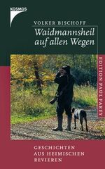 Volker Bischoff: Waidmannsheil auf allen Volker Bischoff: Waidmannsheil auf allen
