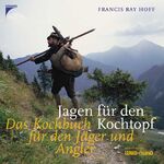 ISBN 9783440097571: Jagen für den Kochtopf : Das Kochbuch für Jäger und Angler