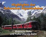 ISBN 9783440097694: Highlights der Schweizer Alpenbahnen Fader, Klaus