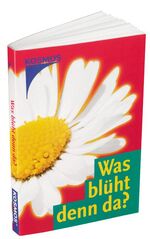 ISBN 9783440097755: Was blüht denn da?