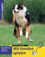 ISBN 9783440099513: Mit Hunden spielen: Beschäftigung für jede Jahreszeit