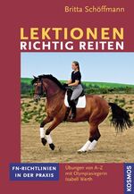 Lektionen richtig reiten – FN-Richtlinien in der Praxis. Übungen von A-Z mit der Olympiasiegerin Isabell Werth