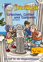 ISBN 9783440101957: Baadingoo 05. Griechen, Götter und Ganoven | Ein Fall für die Urlaubsdetektive | Ulf Blanck | Buch | Deutsch | 2005 | Kosmos | EAN 9783440101957