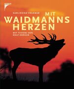 ISBN 9783440102510: Mit Waidmanns Herzen (Edition Paul Parey)