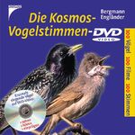 Die Kosmos-Vogelstimmen-DVD - 100 Vögel, 100 Filme, 100 Stimmen ; erstmals singende Vögel auf DVD-Video: sehen, hören, einprägen