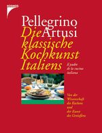 ISBN 9783440105054: Die klassische Kochkunst Italiens – Von der Wissenschaft des Kochens und der Kunst des Geniessens