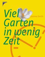 ISBN 9783440105931: Viel Garten in wenig Zeit