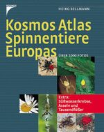 Kosmos-Atlas Spinnentiere Europas - Extra: Süßwasserkrebse, Asseln und Tausendfüßer