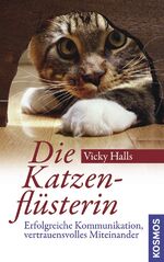 ISBN 9783440108147: Die Katzenflüsterin - Erfolgreiche Kommunikation, vertrauensvolles Miteinander (A40)