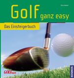 ISBN 9783440108901: Golf ganz easy – Das Einsteigerbuch