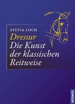 ISBN 9783440110164: Dressur - Die Kunst der klassischen Reitweise