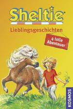 ISBN 9783440111185: Sheltie Lieblingsgeschichten Lieblingsgeschichten : [4 tolle Abenteuer]