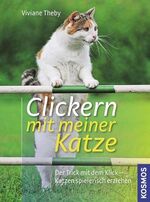 ISBN 9783440111932: Clickern mit meiner Katze - Der Trick mit dem Klick - Katzen spielerisch erziehen