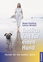 ISBN 9783440112267: Endlich Zeit für einen Hund - Hunde für die besten Jahre