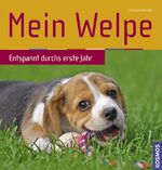 ISBN 9783440112274: Mein Welpe: Entspannt durchs erste Jahr