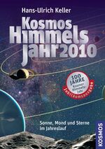 ISBN 9783440115329: Kosmos Himmelsjahr 2010 – Sonne, Mond und Sterne im Jahreslauf