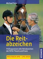 ISBN 9783440117668: Die Reitabzeichen - Prüfungswissen für alle Reitabzeichen der FN in Theorie und Praxis. Neu nach APO - LPO 2010.