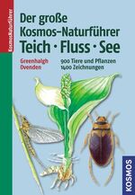 ISBN 9783440117941: Der große Kosmos-Naturführer Teich, Fluss, See - 900 Tiere und Pflanzen, 1400 Zeichnungen