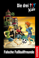 ISBN 9783440118337: Die drei ???-Kids, Falsche Fußballfreunde / Boris Pfeiffer / Buch / 128 S. / Deutsch / 2011 / Kosmos (Franckh-Kosmos) / EAN 9783440118337