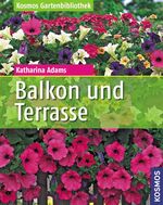 ISBN 9783440119143: Balkon und Terrasse (Kosmos Gartenbibliothek)