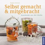 ISBN 9783440121306: Selbst gemacht & mitgebracht - Geschenke aus der Küche