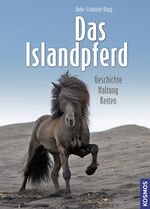 Das Islandpferd - Geschichte, Haltung, Reiten