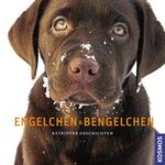 Engelchen & Bengelchen – Retriever Geschichten