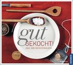 Cornelia Schinharl: Gut gekocht! ZUSTAND Cornelia Schinharl: Gut gekocht! ZUSTAND