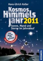 ISBN 9783440123652: Kosmos Himmelsjahr 2011. Sonne, Mond und Sterne im Jahreslauf. Die Magie des Mondes und weitere Monatsthemen.