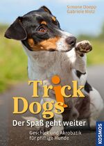 ISBN 9783440125403: Trick Dogs - Der Spaß geht weiter – Geschick und Akrobatik für pfiffige Hunde