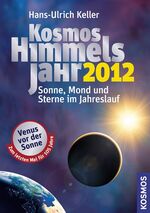 ISBN 9783440126080: Kosmos Himmelsjahr 2012 - Sonne, Mond und Sterne im Jahreslauf