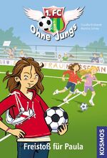 ISBN 9783440126448: 1. FC Ohne Jungs, 1, Freistoß für Paula