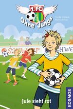 ISBN 9783440126462: 1. FC Ohne Jungs, 3, Jule sieht rot